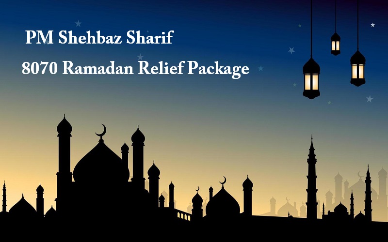 PM Shehbaz 8070 Ramadan Relief Package